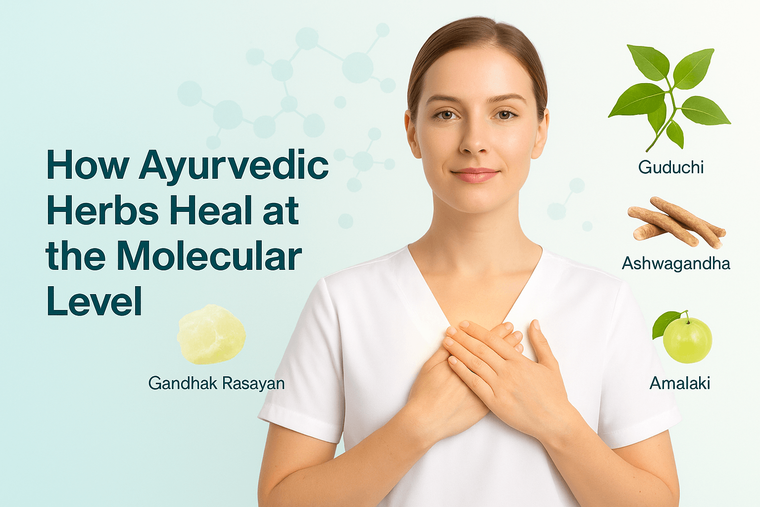How ayurvedic herbs at the molecular level