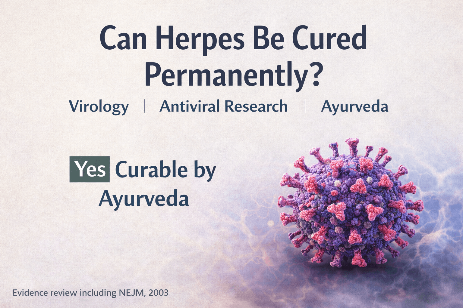 Can herpes be cured permanently yes curable by Ayurveda